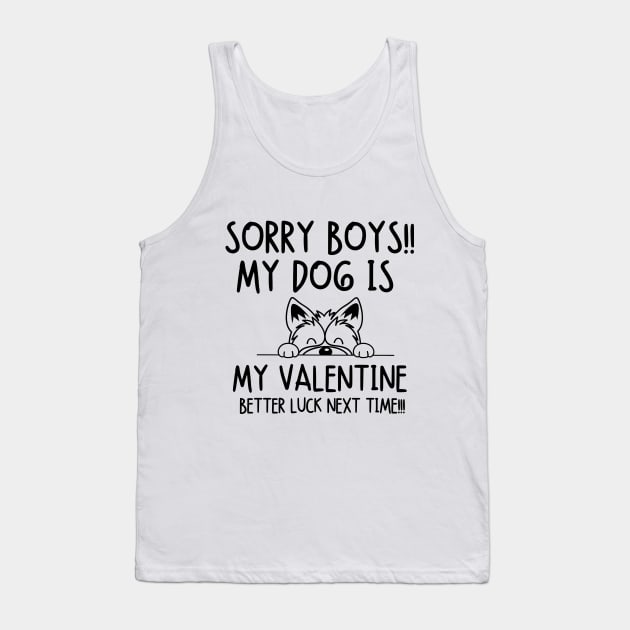 Sorry boys!! My dog is my valentine. Better luck next time!! Tank Top by mksjr